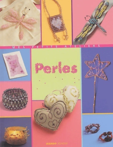 Perles - Sonia Lucano -  Mes petits ateliers - Livre