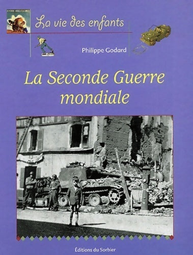 Livrenpoche : La seconde guerre mondiale : 1939-1945 - Philippe Godard - Livre