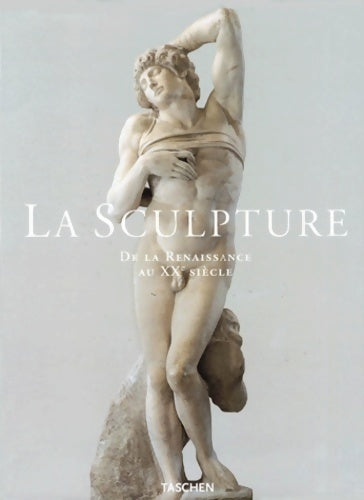 Livrenpoche : La sculpture. De la renaissance au XXe siècle du XVe au XXe siècle - Geneviève Bresc-Bautier - Livre