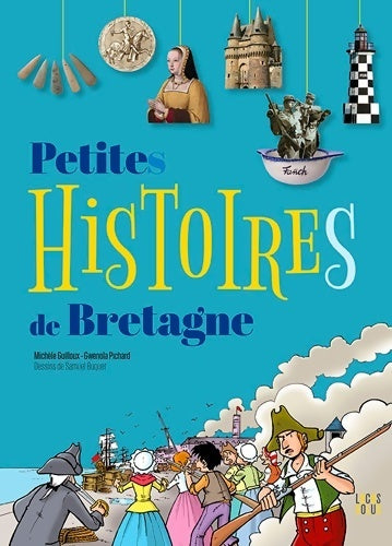 Petites histoires de Bretagne - Michèle Guilloux -  Petites histoires - Livre