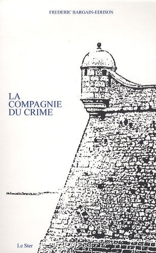 Livrenpoche : La compagnie du crime - Frédéric Bargain-Edhson - Livre