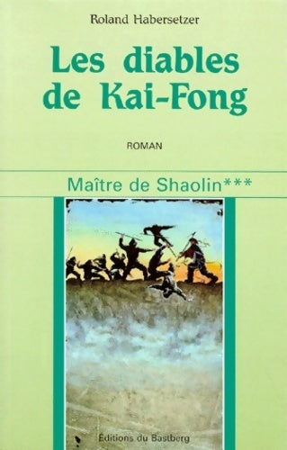 Livrenpoche : Maître de Shaolin Tome III : Les diables de kai-fong - Roland Habersetzer - Livre