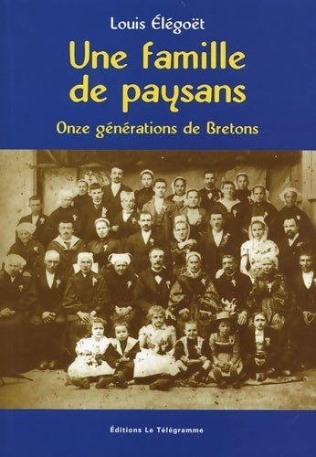 Livrenpoche : Une famille de paysans. Onze générations de bretons - Louis Elegoet - Livre