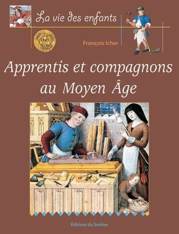 Livrenpoche : Apprentis et compagnons au moyen Âge - François Icher - Livre
