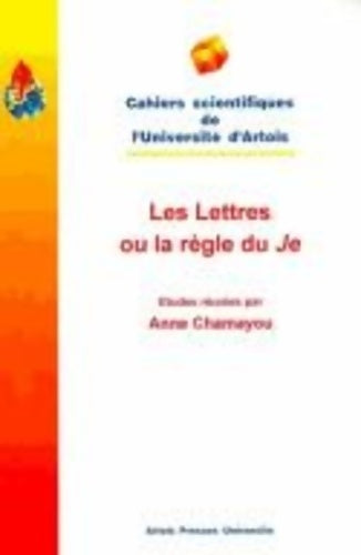 Livrenpoche : Les lettres ou la règle du Je - Anne Chamayou - Livre