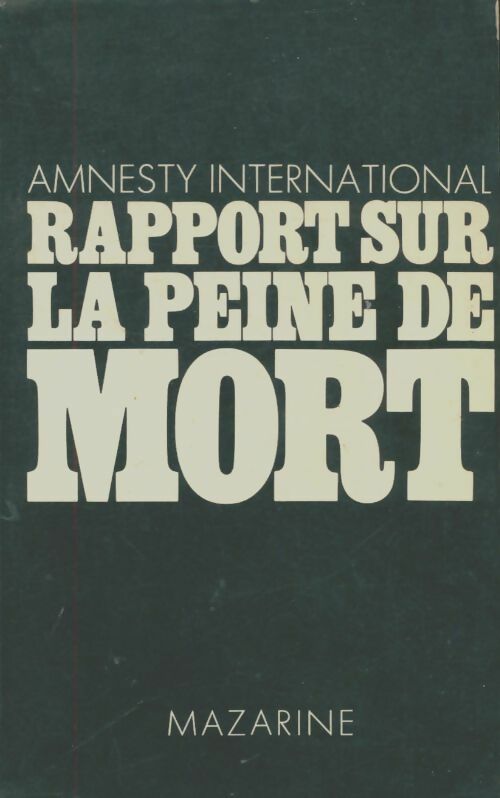 Rapport sur la peine de mort - Amnesty International -  Mazarine GF - Livre