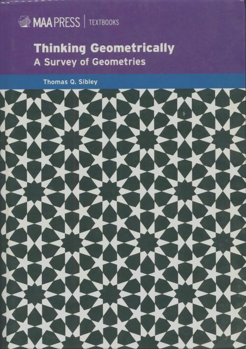Livrenpoche : Thinking geometrically : A survey of geometries - Thomas Q. Sibley - Livre
