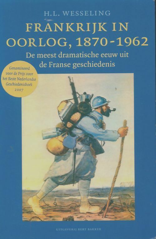 Frankrijk in oorlog 1870-1962 - Hendrik Lodewijk Wesseling -  Bakker GF - Livre