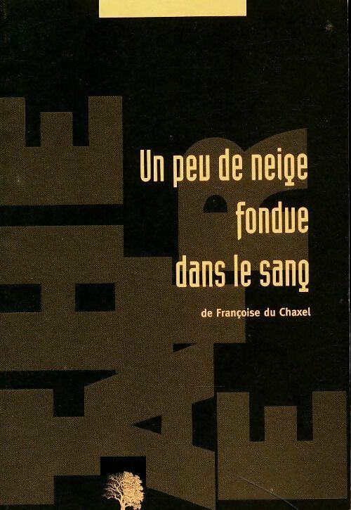 Livrenpoche : Un peu de neige fondue dans le sang - Françoise Du Chaxel - Livre