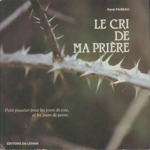 Livrenpoche : Le cri de ma prière - René Pageau - Livre