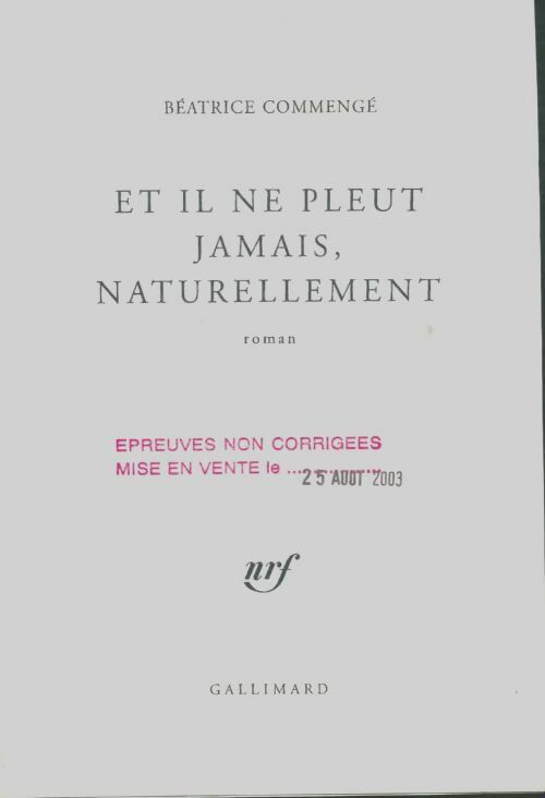 Livrenpoche : Et il ne pleut jamais, naturellement - Béatrice Commengé - Livre