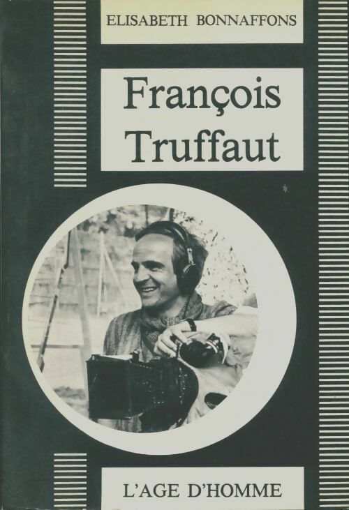 Livrenpoche : François Truffaut. La figure inachevée - Elisabeth Bonnafous - Livre
