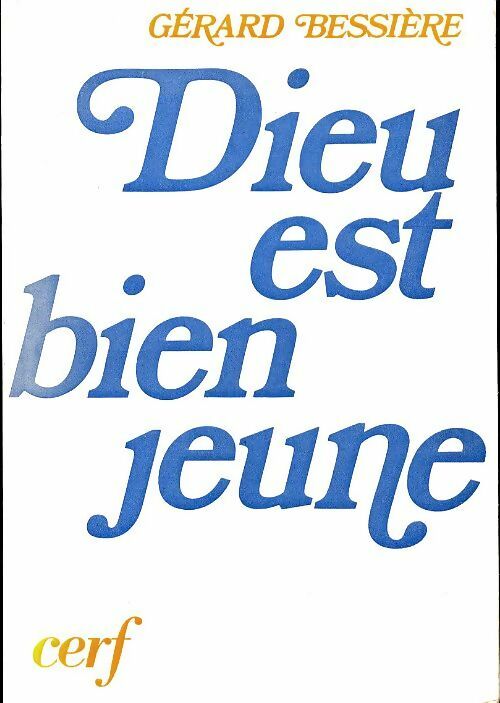 Livrenpoche : Dieu est bien jeune - Gérard Bessière - Livre