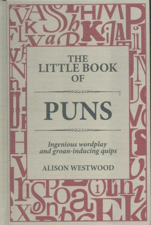 Livrenpoche : The little book of puns - Alison Westwood - Livre