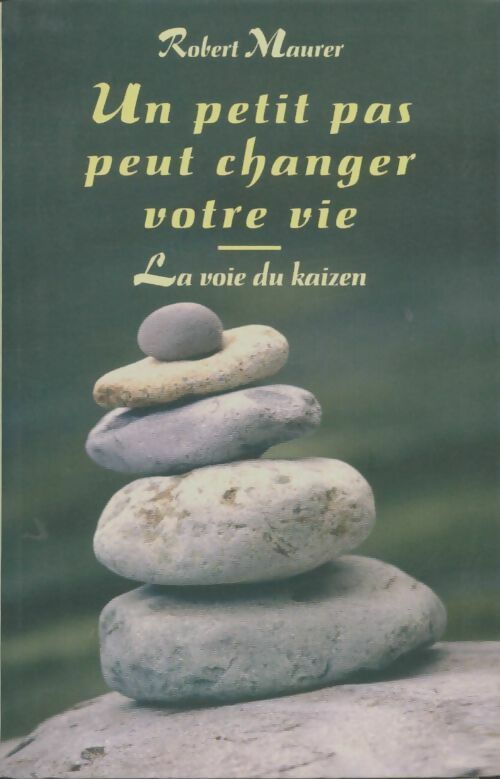 Livrenpoche : Un petit pas peut changer votre vie - Robert Maurer - Livre