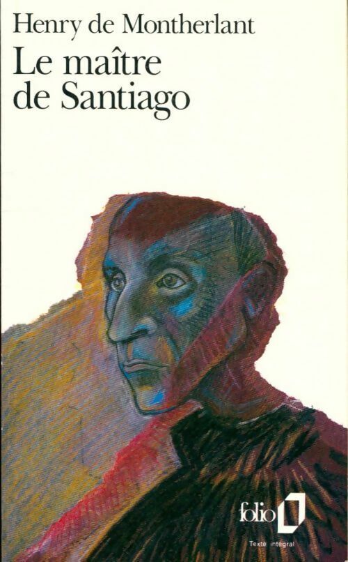 Livrenpoche : Le maître de Santiago - Henry De Montherlant - Livre