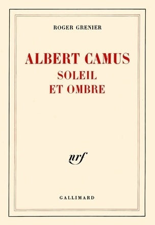 Livrenpoche : Albert Camus. Soleil et ombre - Roger Grenier - Livre