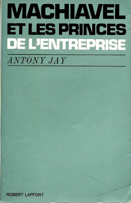 Livrenpoche : Machiavel et les princes de l'entreprise - Antony Jay - Livre