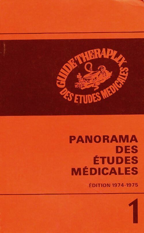 Livrenpoche : Guide Théraplix des études médicales Tome I : Panorama des études médicales - Collectif - Livre