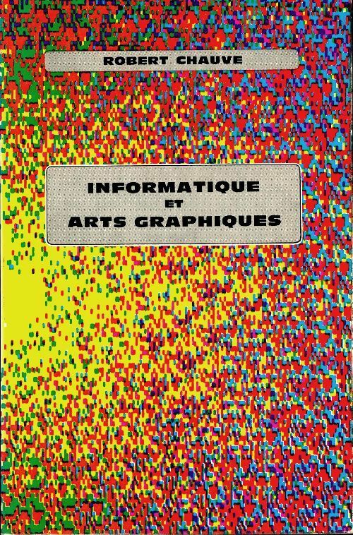 Livrenpoche : Informatique et arts graphiques - Robert Chauve - Livre