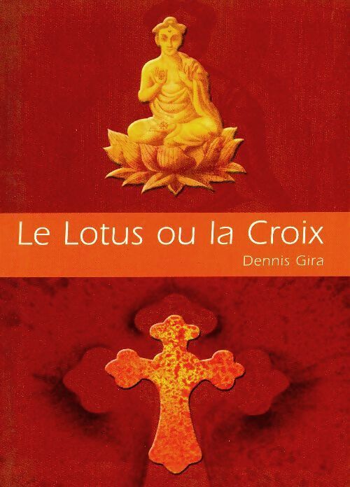 Livrenpoche : Le lotus ou la croix. Les raisons d'un choix - Dennis Gira - Livre