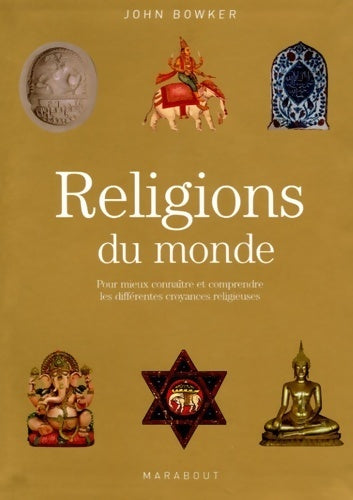 Religions du monde - John Bowker -  Marabout GF - Livre