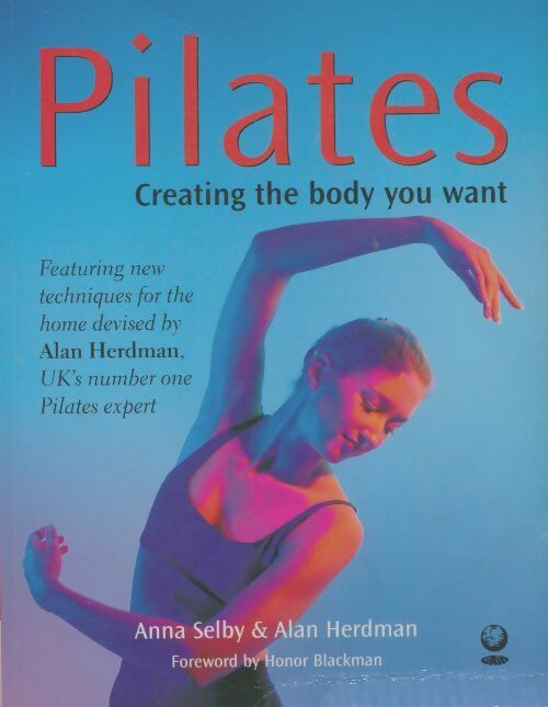 Livrenpoche : Pilates. Creating the body you want - Anna Selby - Livre
