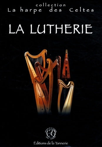 Livrenpoche : La lutherie - Collectif - Livre
