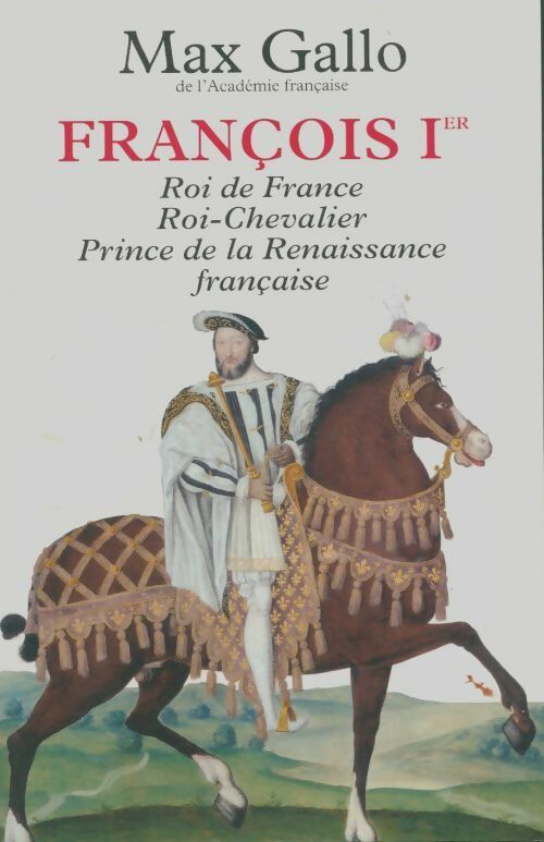 Livrenpoche : François Ier - Max Gallo - Livre