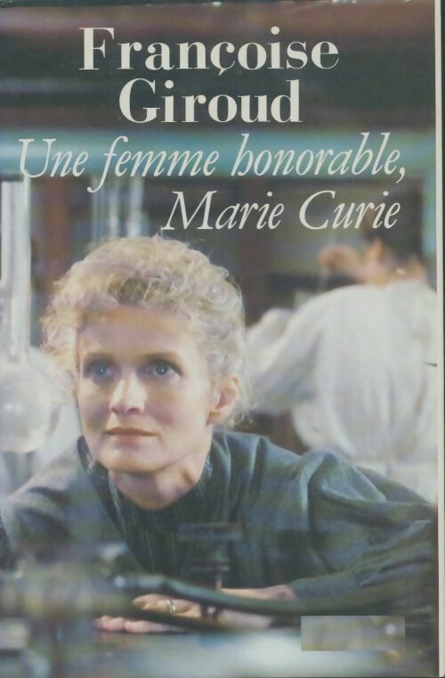 Livrenpoche : Une femme honorable, Marie Curie - Françoise Giroud - Livre