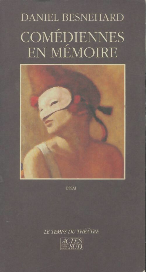 Livrenpoche : Comédiennes en mémoire - Daniel Besnehard - Livre