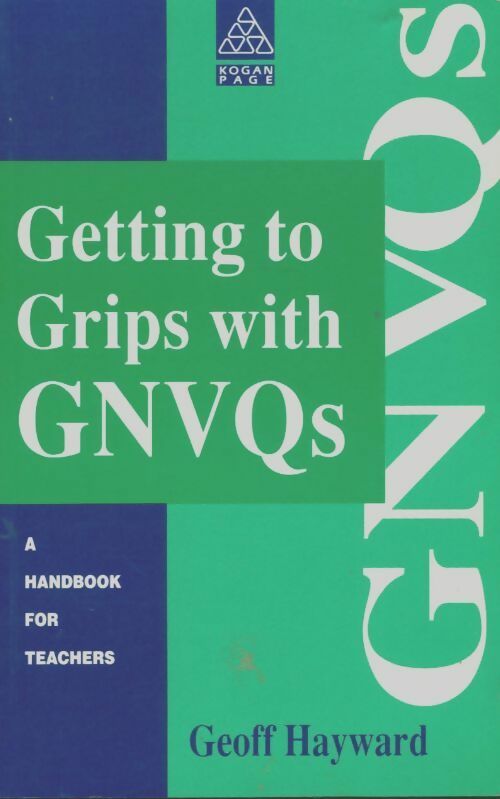 Livrenpoche : Getting to grips with GNVQs. A handbook for teachers - Goeff Hayward - Livre