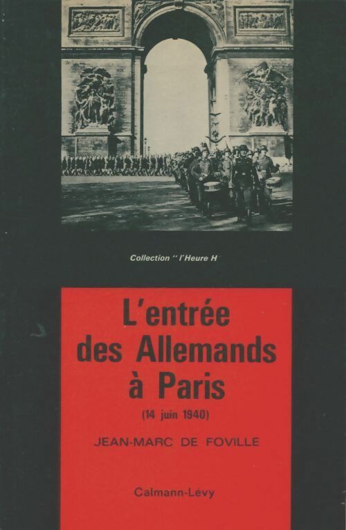 Livrenpoche : L'entrée des allemands à Paris 14 juin 1940 - Jean-Marc De Foville - Livre