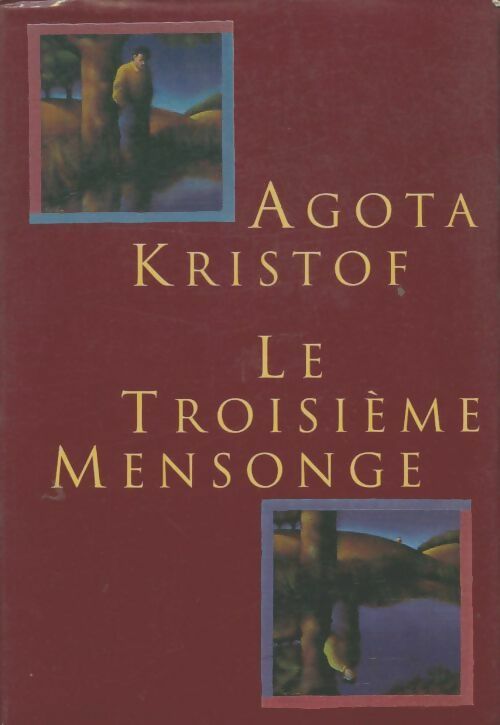 Livrenpoche : Le troisième mensonge - Agota Kristof - Livre