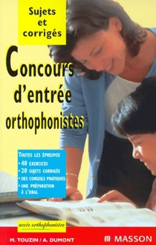 Livrenpoche : Concours d'entrée orthophonistes. Sujets et corrigés - Monique Touzin - Livre