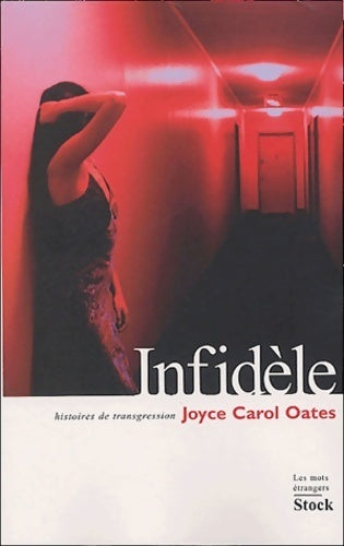 Livrenpoche : Infidèle. Histoires de transgressions - Joyce Carol Oates - Livre