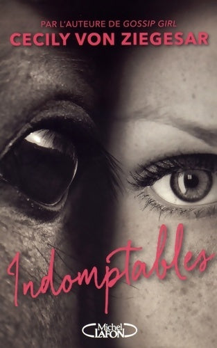 Livrenpoche : Indomptables - Cecily Von Ziegesar - Livre