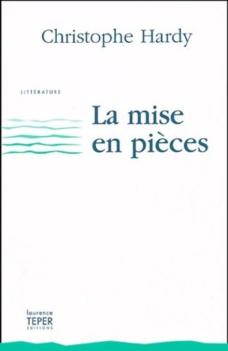 Livrenpoche : La mise en pièce - Christophe Hardy - Livre