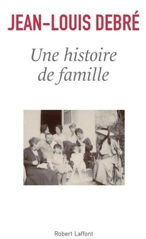 Livrenpoche : Une histoire de famille - Jean-Louis Debré - Livre