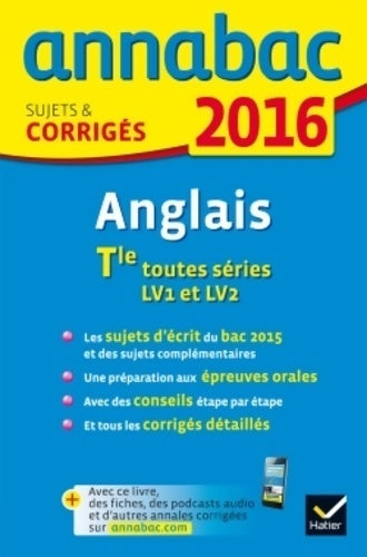 Anglais Terminale LV1 et LV2 : Sujets & corrigés 2016 - Jeanne-France Bignaux -  Annabac - Livre