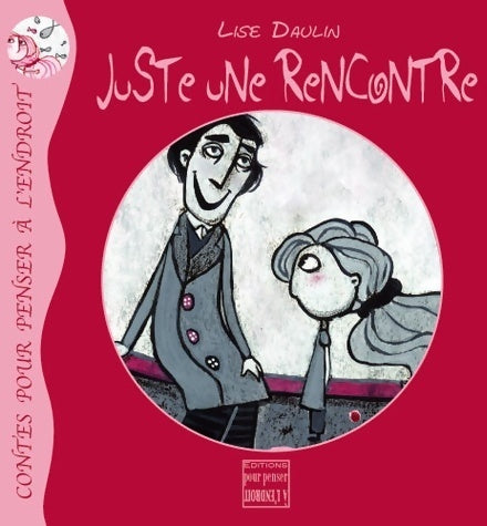 Livrenpoche : Juste une rencontre - Lise Daulin - Livre