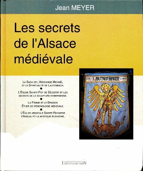 Livrenpoche : Les secrets de l'Alsace médiévale - Jean Meyer - Livre