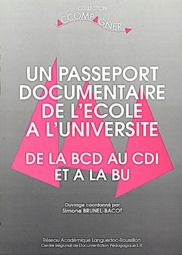 Livrenpoche : Un passeport documentaire de l'école à l'université : De la BCD au CDI et à la BU - Simone Brunel-Bacot - Livre