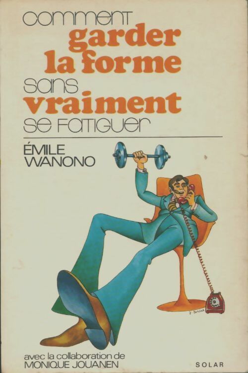 Livrenpoche : Comment garder la forme sans vraiment se fatiguer - Emile Wanono - Livre