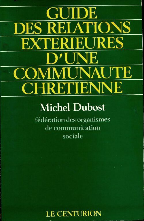 Livrenpoche : Guide des relations extérieurs d'une communauté chrétienne - Michel Dubost - Livre
