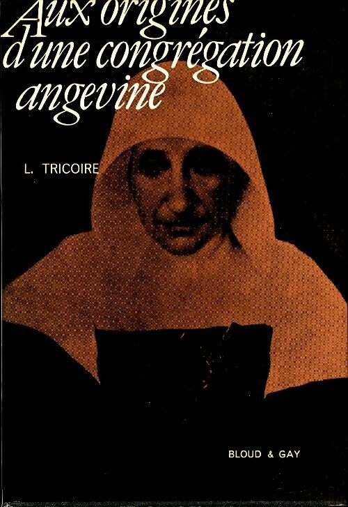 Livrenpoche : Aux origines d'une congrégation angevine - L. Tricoire - Livre