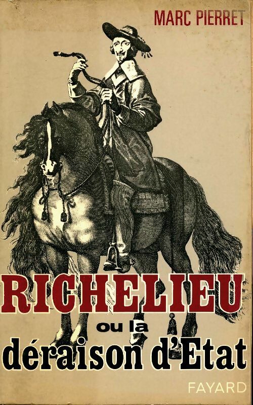 Livrenpoche : Richelieu ou la déraison d'Etat - Marc Pierret - Livre