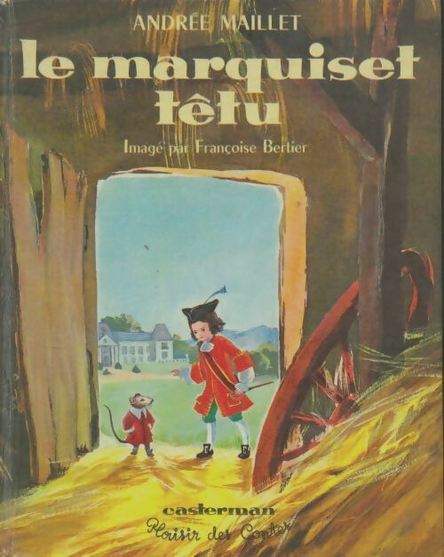 Le marquiset têtu / Le mulot réprobateur - Andrée Maillet -  Plaisir des contes - Livre