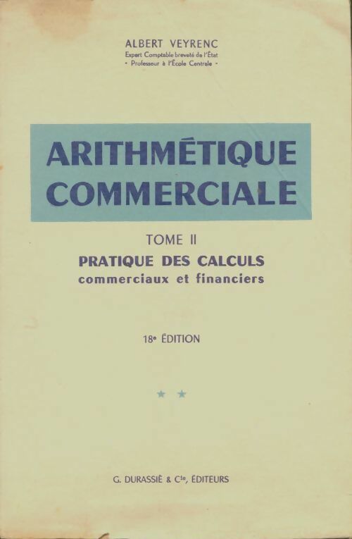 Livrenpoche : Arithmétique commerciale Tome II : Pratique des calculs commerciaux et financiers - Albert Veyrenc - Livre
