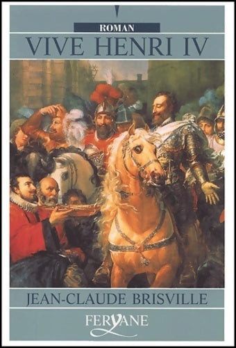 Livrenpoche : Vive Henri IV - Jean-Claude Brisville - Livre